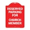 Signmission Parking Reserved for Church Member, Red & White Aluminum Sign, 18" x 24", RW-1824-23395 A-DES-RW-1824-23395 - alternate 1